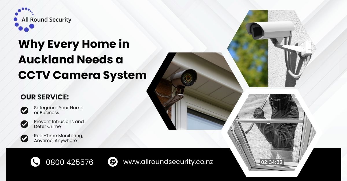 Reasons Why Every Home in Auckland Needs a CCTV Camera System