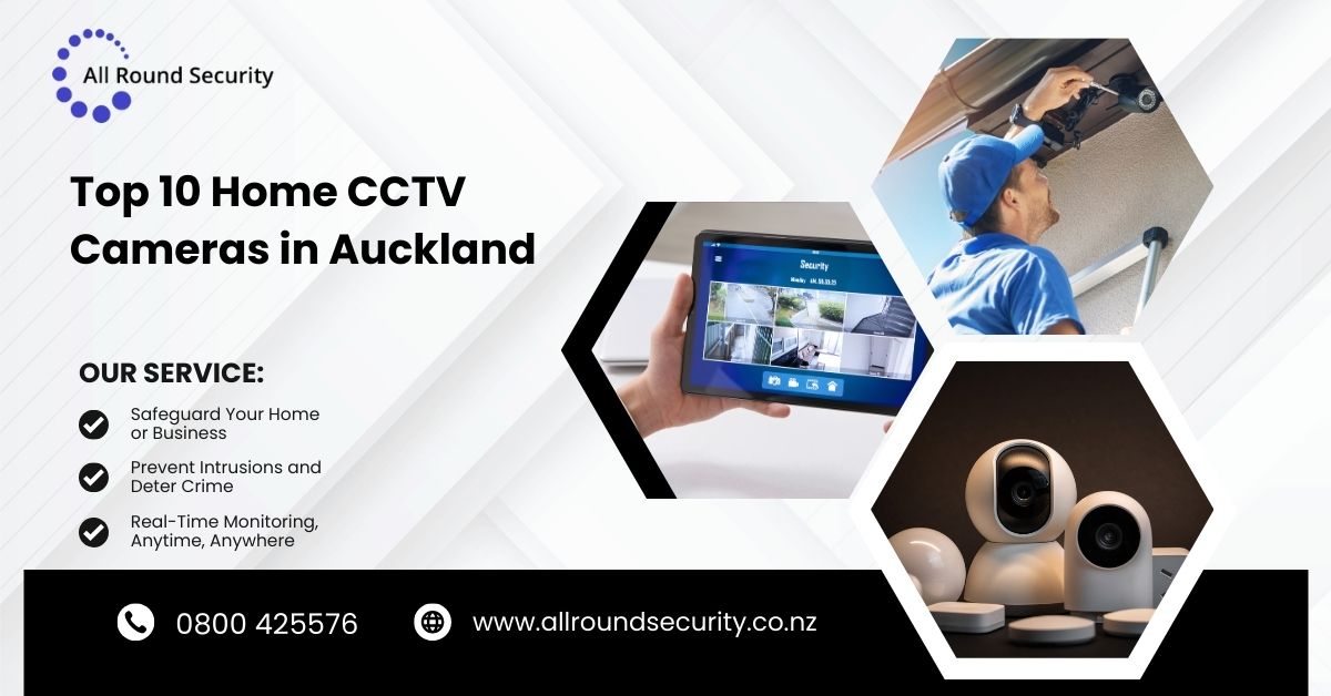 Top 10 Home CCTV Cameras in Auckland