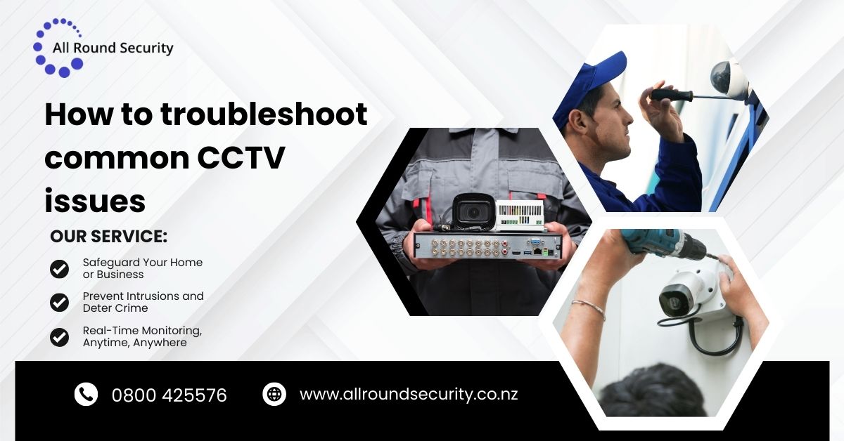 How to troubleshoot common CCTV issues
