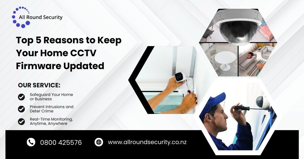 Top 5 Reasons to Keep Your Home CCTV Firmware Updated